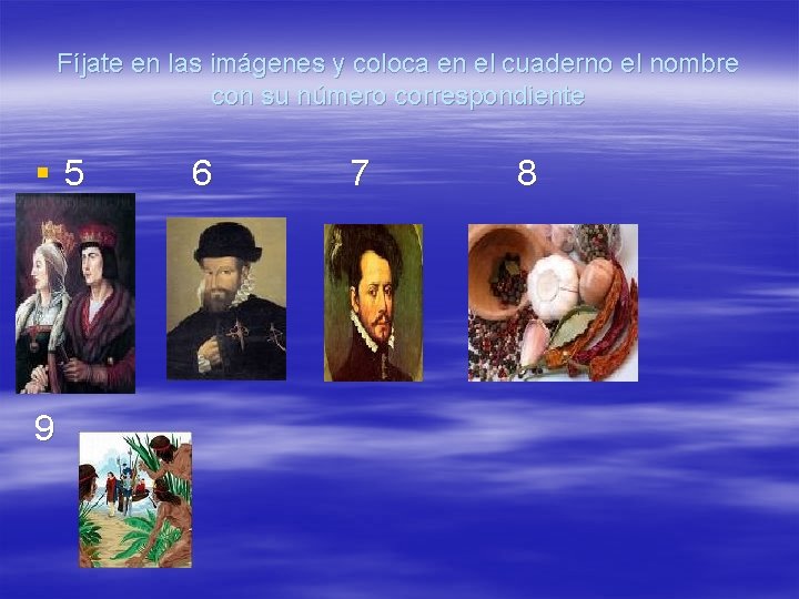 Fíjate en las imágenes y coloca en el cuaderno el nombre con su número
