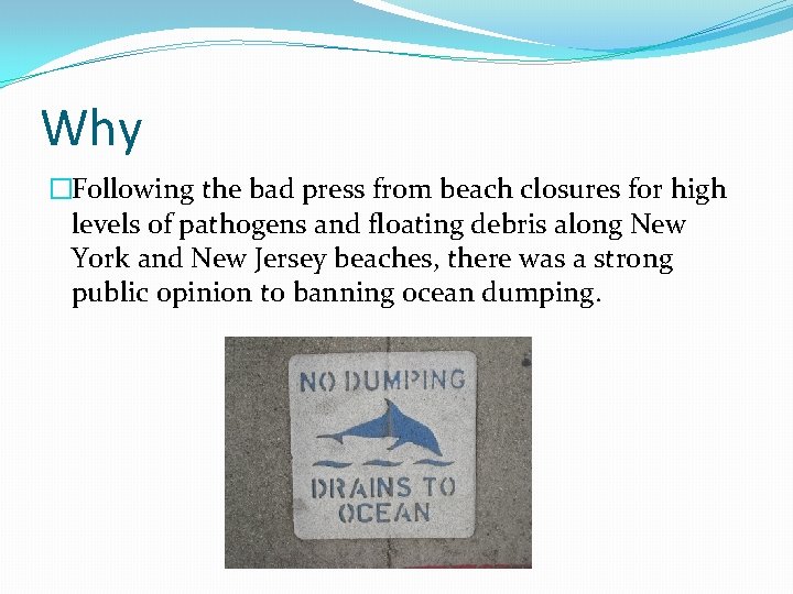 Why �Following the bad press from beach closures for high levels of pathogens and