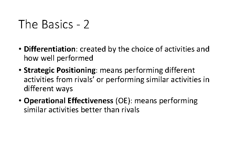 The Basics - 2 • Differentiation: created by the choice of activities and how