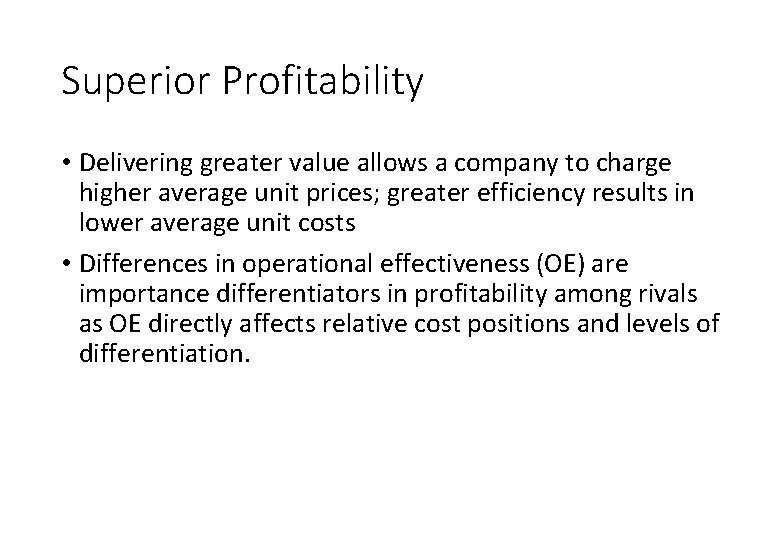 Superior Profitability • Delivering greater value allows a company to charge higher average unit