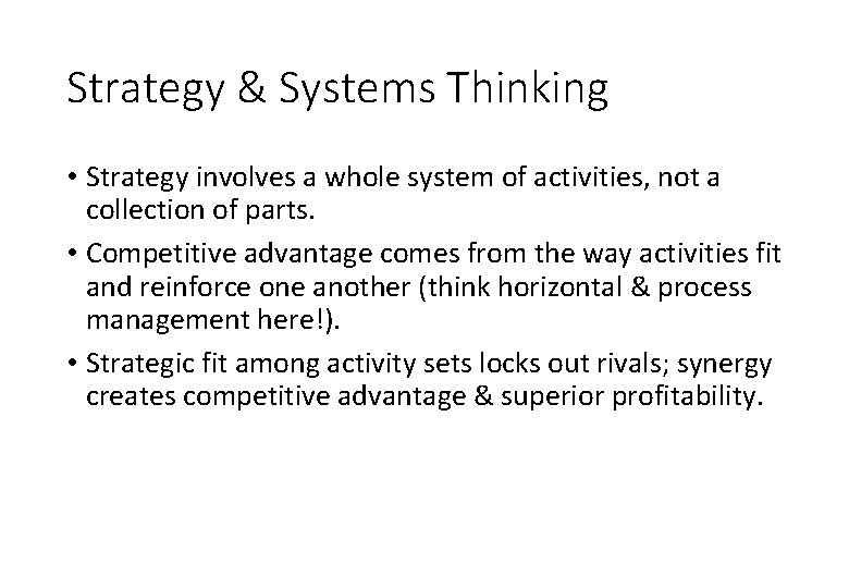 Strategy & Systems Thinking • Strategy involves a whole system of activities, not a