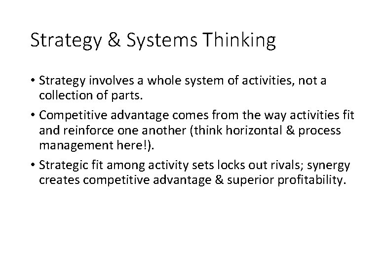 Strategy & Systems Thinking • Strategy involves a whole system of activities, not a
