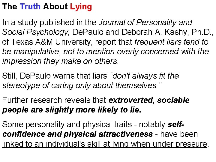 The Truth About Lying In a study published in the Journal of Personality and