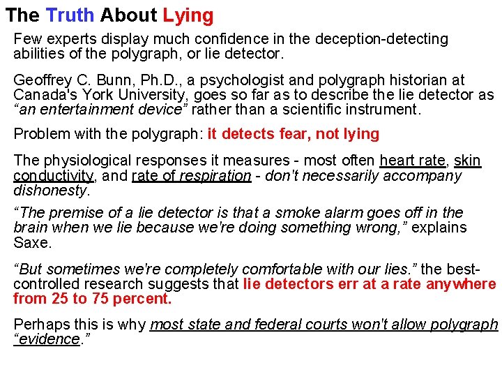 The Truth About Lying Few experts display much confidence in the deception-detecting abilities of