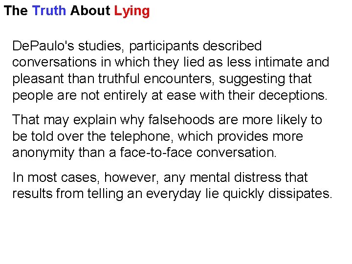 The Truth About Lying De. Paulo's studies, participants described conversations in which they lied