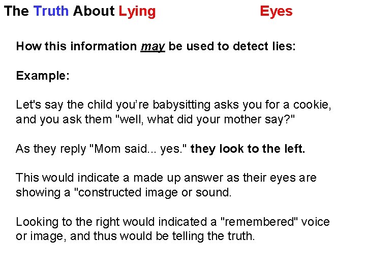 The Truth About Lying Eyes How this information may be used to detect lies: