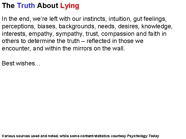 The Truth About Lying In the end, we’re left with our instincts, intuition, gut