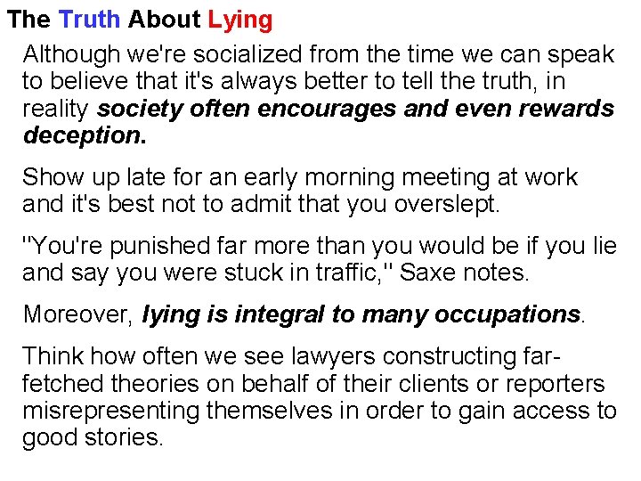 The Truth About Lying Although we're socialized from the time we can speak to