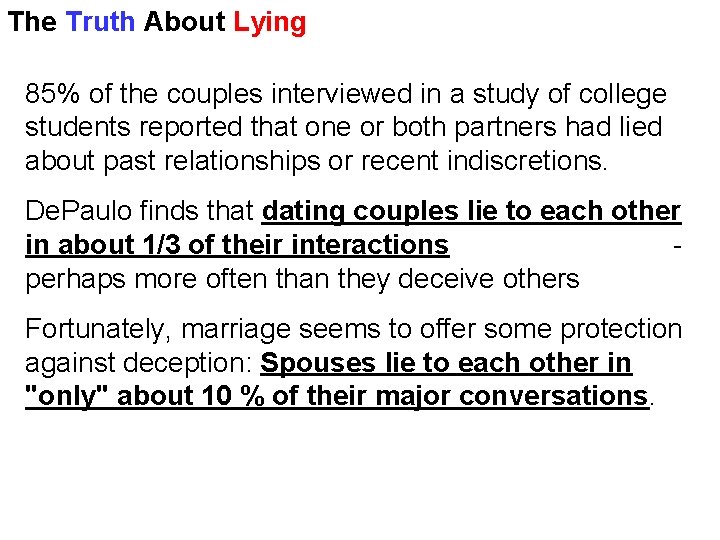 The Truth About Lying 85% of the couples interviewed in a study of college