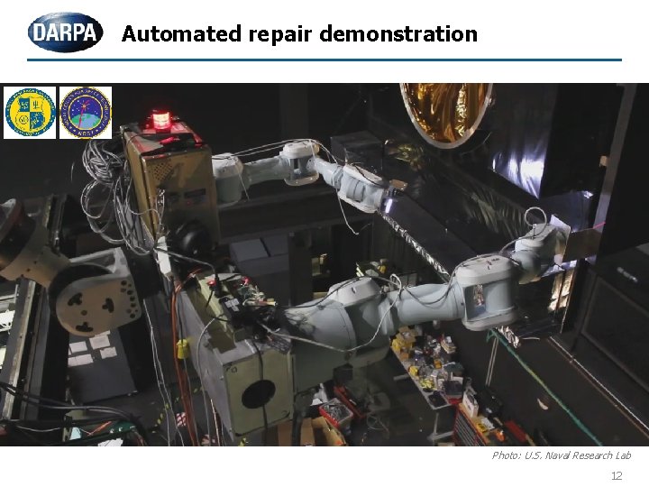 Automated repair demonstration Photo: U. S. Naval Research Lab 12 