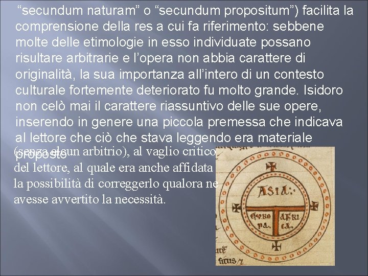  “secundum naturam” o “secundum propositum”) facilita la comprensione della res a cui fa