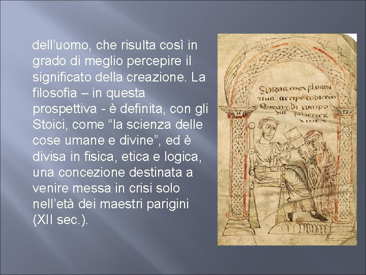  dell’uomo, che risulta così in grado di meglio percepire il significato della creazione.