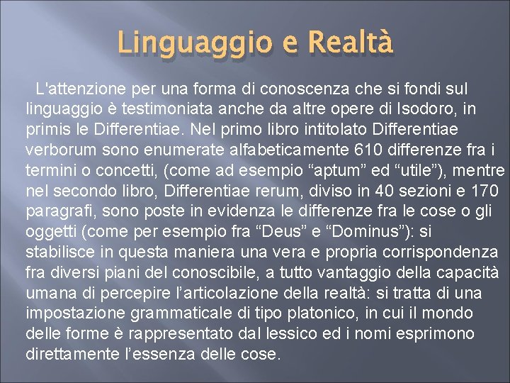 Linguaggio e Realtà L'attenzione per una forma di conoscenza che si fondi sul linguaggio