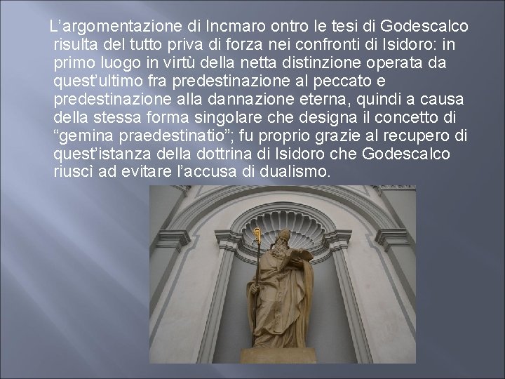  L’argomentazione di Incmaro ontro le tesi di Godescalco risulta del tutto priva di