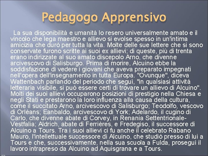 Pedagogo Apprensivo La sua disponibilità e umanità lo resero universalmente amato e il vincolo
