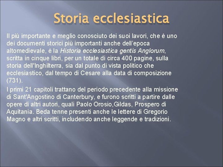 Storia ecclesiastica Il più importante e meglio conosciuto dei suoi lavori, che è uno