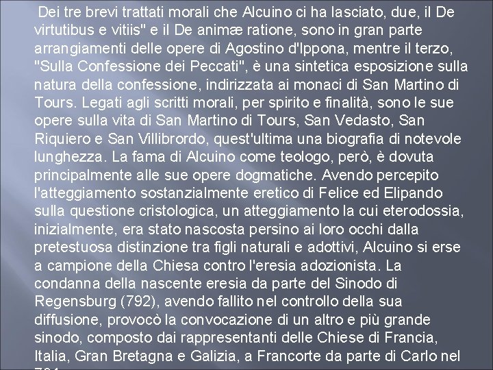  Dei tre brevi trattati morali che Alcuino ci ha lasciato, due, il De