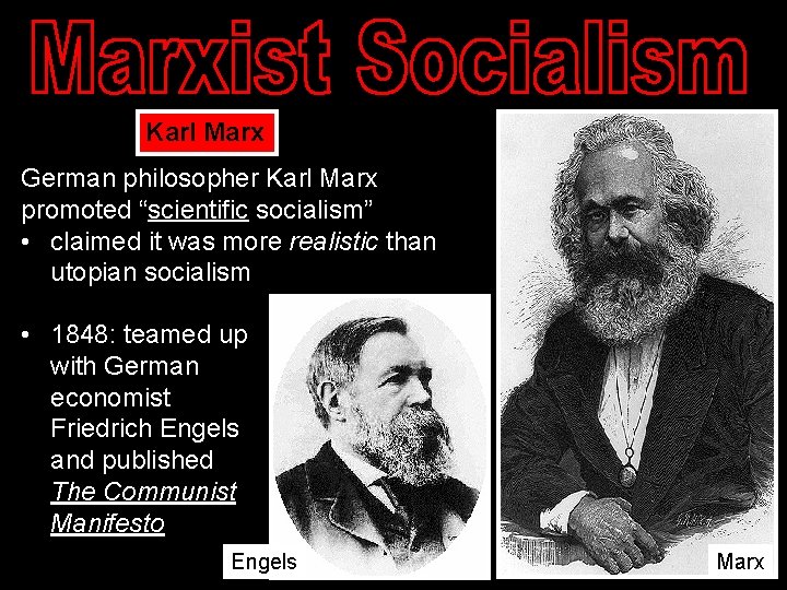 Karl Marx German philosopher Karl Marx promoted “scientific socialism” • claimed it was more