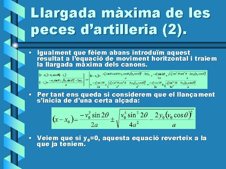 Llargada màxima de les peces d’artilleria (2). • Igualment que fèiem abans introduïm aquest