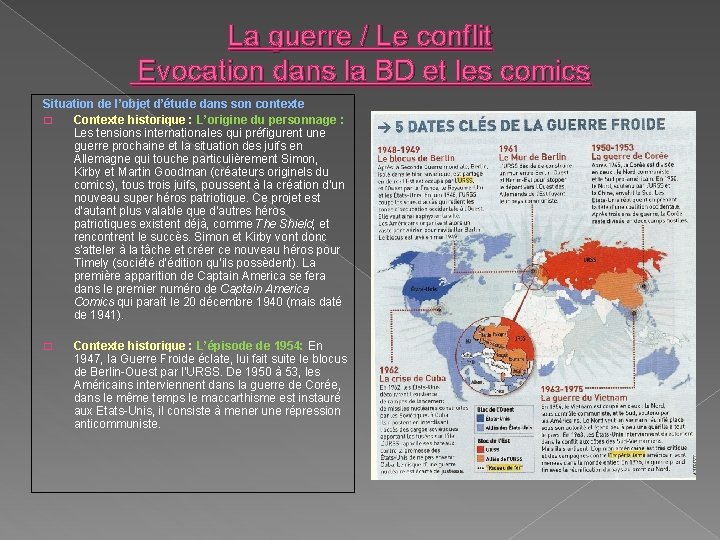 La guerre / Le conflit Evocation dans la BD et les comics Situation de