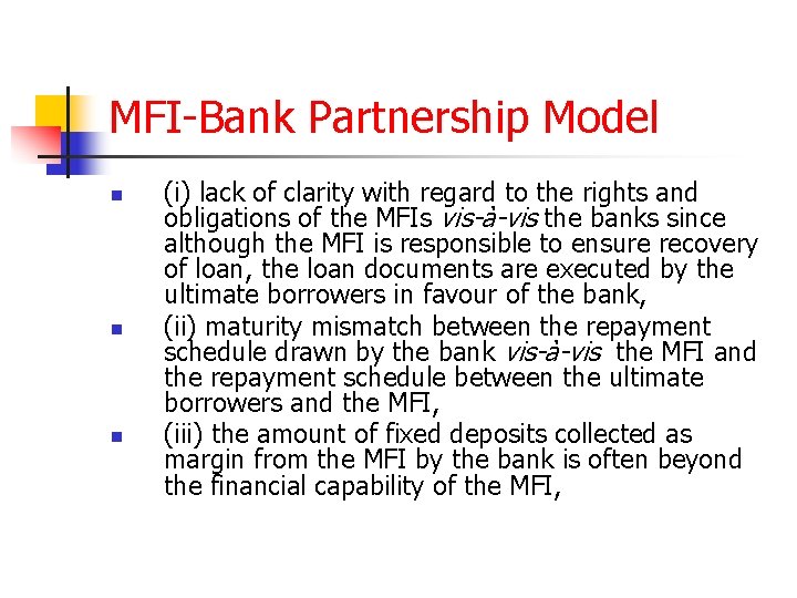 MFI-Bank Partnership Model n n n (i) lack of clarity with regard to the
