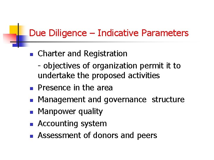 Due Diligence – Indicative Parameters n n n Charter and Registration - objectives of
