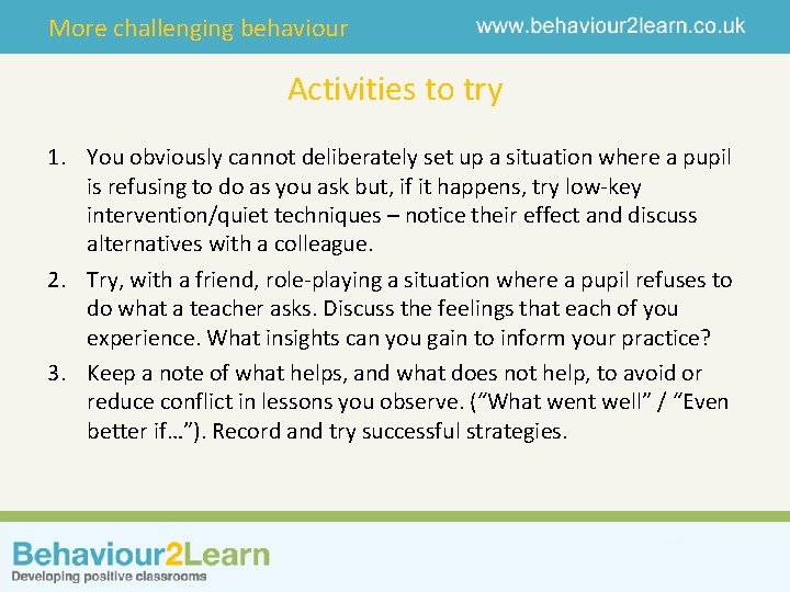 More challenging behaviour Activities to try 1. You obviously cannot deliberately set up a