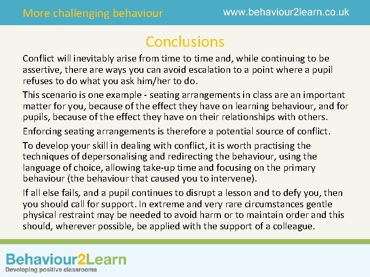 More challenging behaviour Conclusions Conflict will inevitably arise from time to time and, while