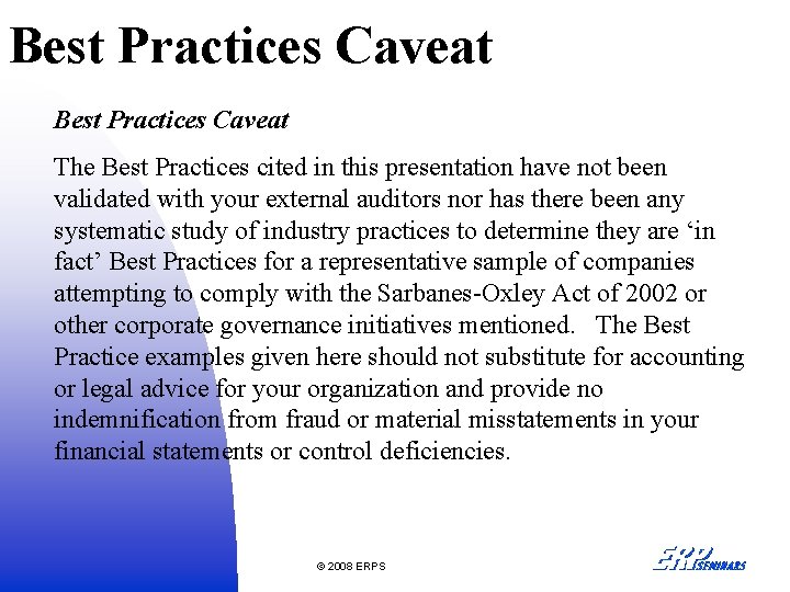 Best Practices Caveat The Best Practices cited in this presentation have not been validated