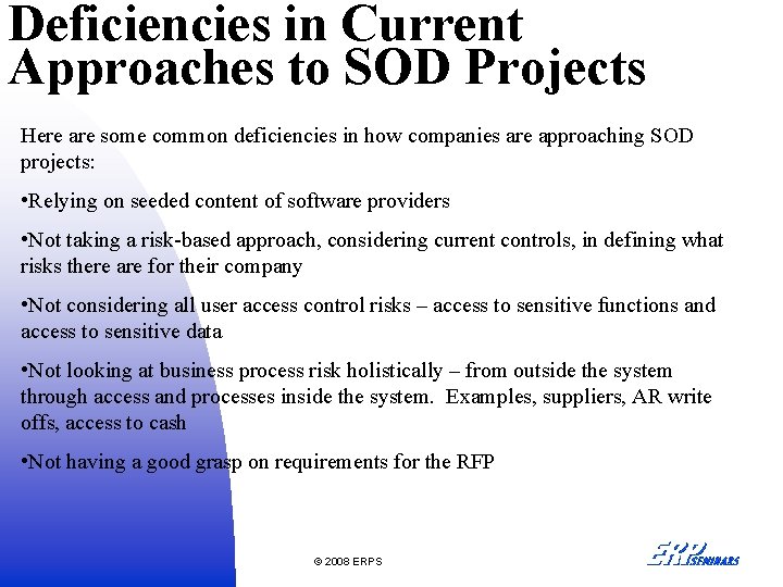 Deficiencies in Current Approaches to SOD Projects Here are some common deficiencies in how