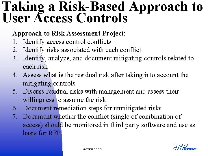 Taking a Risk-Based Approach to User Access Controls Approach to Risk Assessment Project: 1.