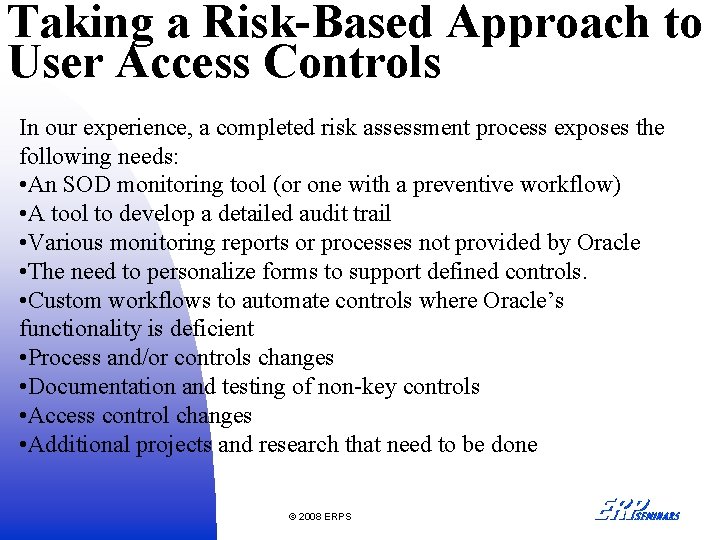 Taking a Risk-Based Approach to User Access Controls In our experience, a completed risk