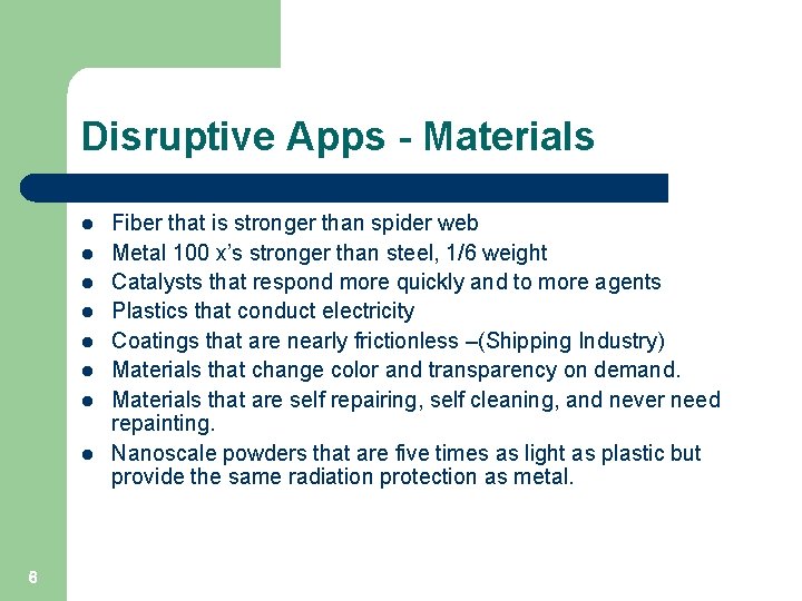 Disruptive Apps - Materials l l l l 6 Fiber that is stronger than