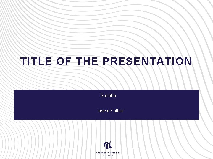 TITLE OF THE PRESENTATION Subtitle Name / other 