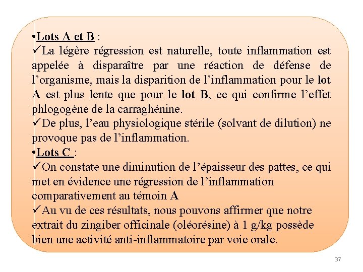  • Lots A et B : üLa légère régression est naturelle, toute inflammation