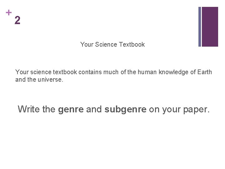 + 2 Your Science Textbook Your science textbook contains much of the human knowledge