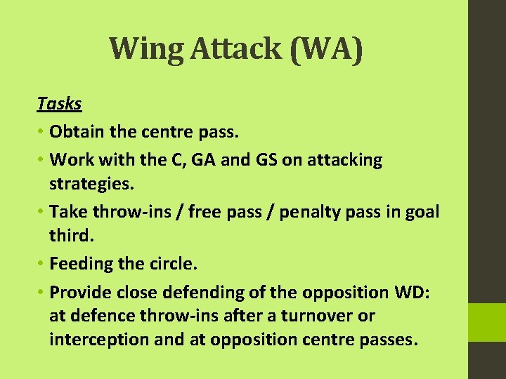 Wing Attack (WA) Tasks • Obtain the centre pass. • Work with the C,