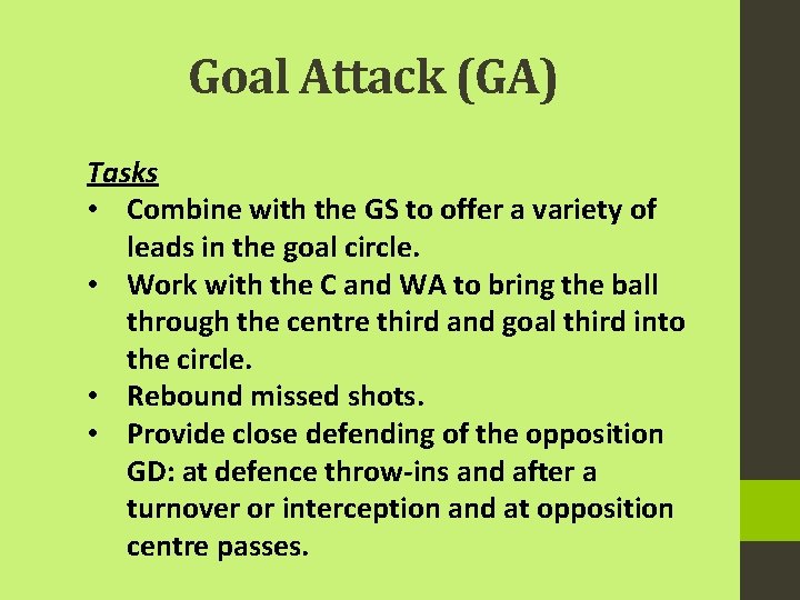 Goal Attack (GA) Tasks • Combine with the GS to offer a variety of