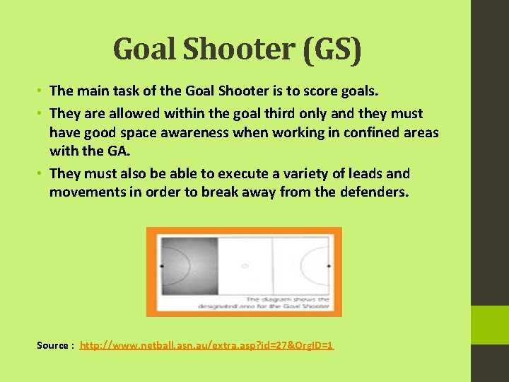 Goal Shooter (GS) • The main task of the Goal Shooter is to score
