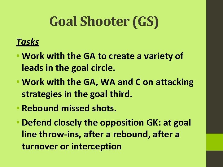 Goal Shooter (GS) Tasks • Work with the GA to create a variety of