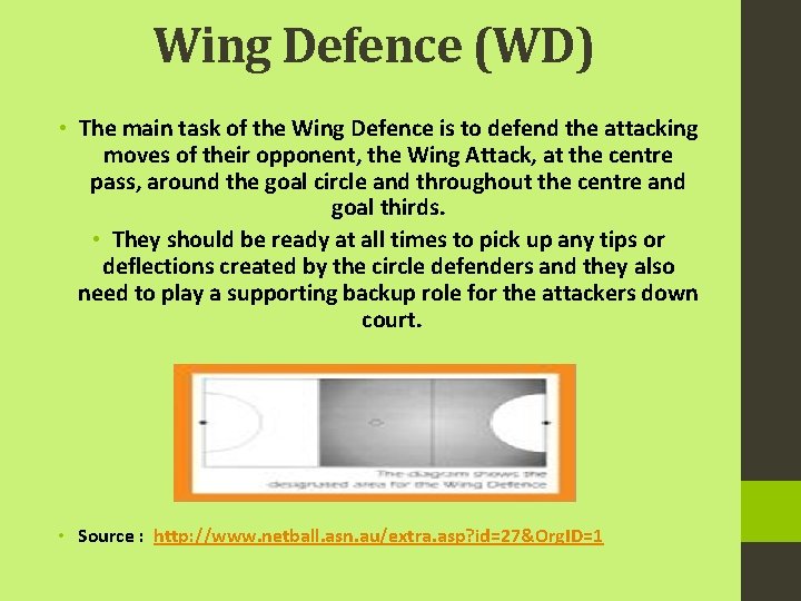 Wing Defence (WD) • The main task of the Wing Defence is to defend
