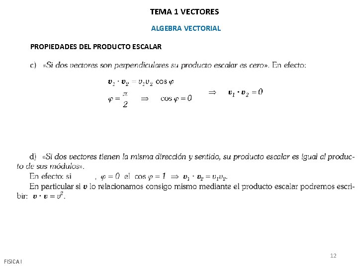 TEMA 1 VECTORES ALGEBRA VECTORIAL PROPIEDADES DEL PRODUCTO ESCALAR FISICA I 12 