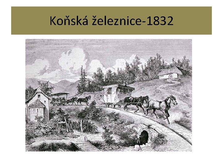Koňská železnice-1832 