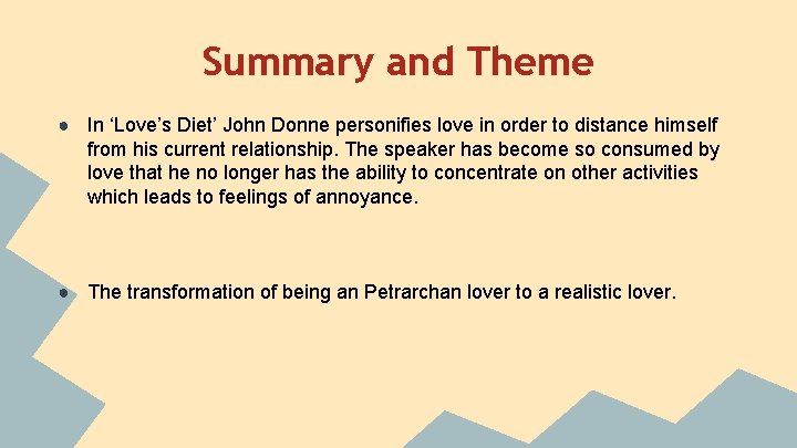 Summary and Theme ● In ‘Love’s Diet’ John Donne personifies love in order to