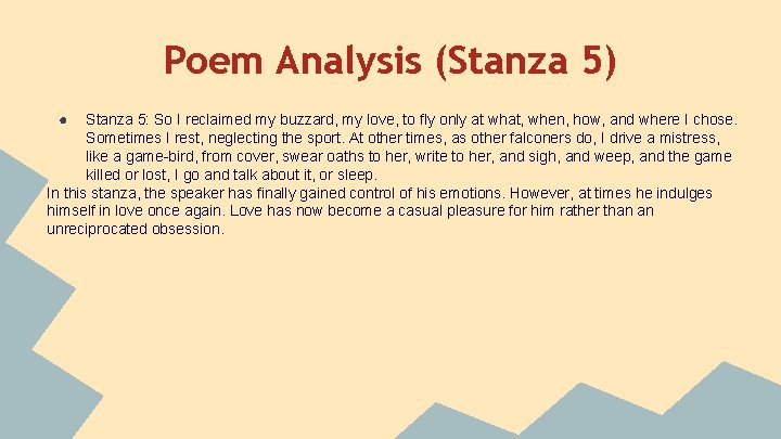 Poem Analysis (Stanza 5) ● Stanza 5: So I reclaimed my buzzard, my love,