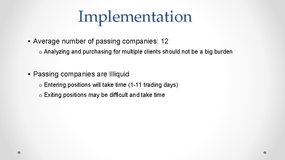 Implementation • Average number of passing companies: 12 o Analyzing and purchasing for multiple