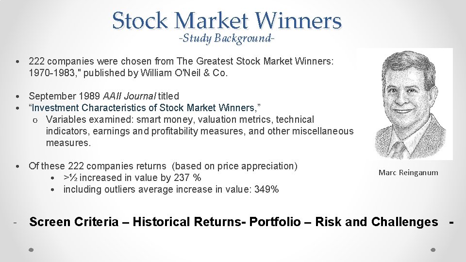 Stock Market Winners -Study Background- • 222 companies were chosen from The Greatest Stock