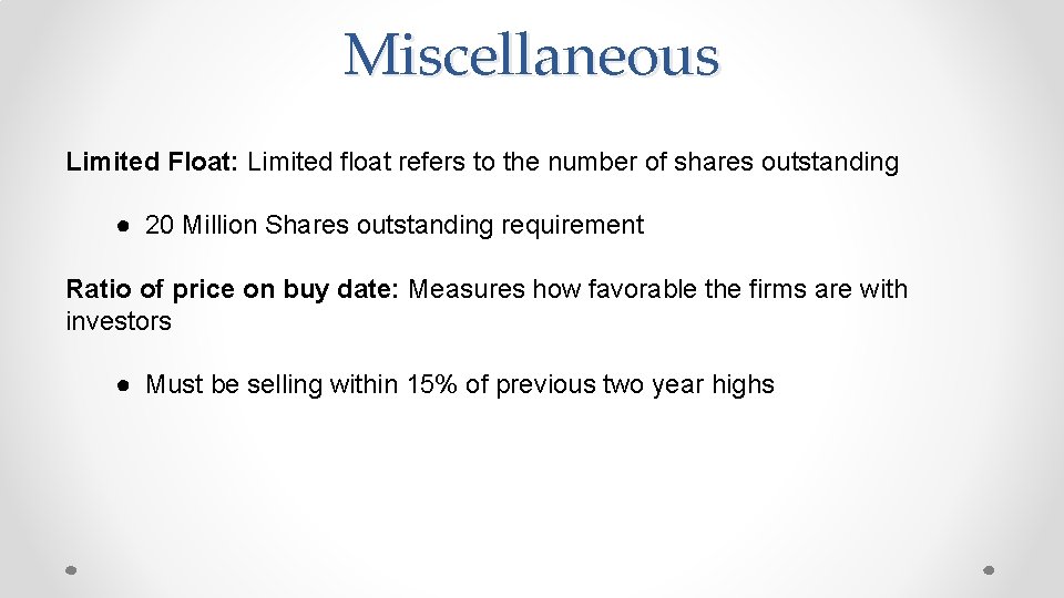 Miscellaneous Limited Float: Limited float refers to the number of shares outstanding ● 20