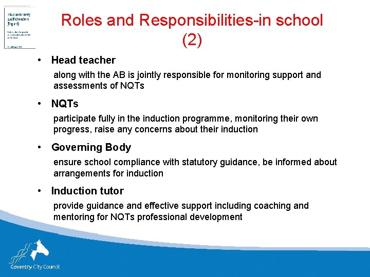 Roles and Responsibilities-in school (2) • Head teacher along with the AB is jointly