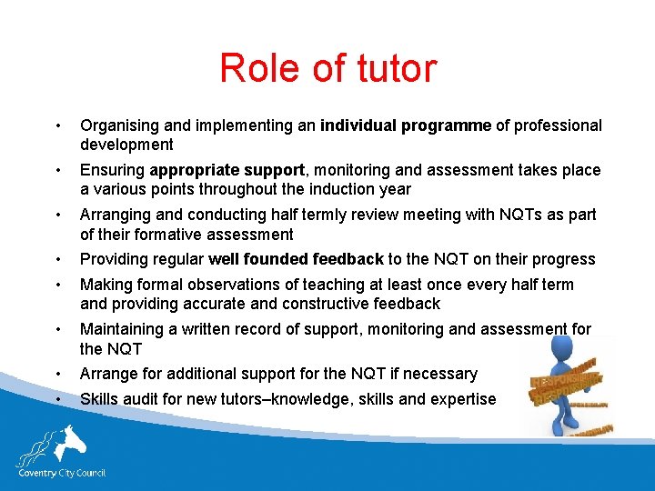 Role of tutor • Organising and implementing an individual programme of professional development •